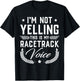 I'm Not Yelling This Is My Racetrack Voice - Funny Gift T-Shirt - T-Shirt | Black