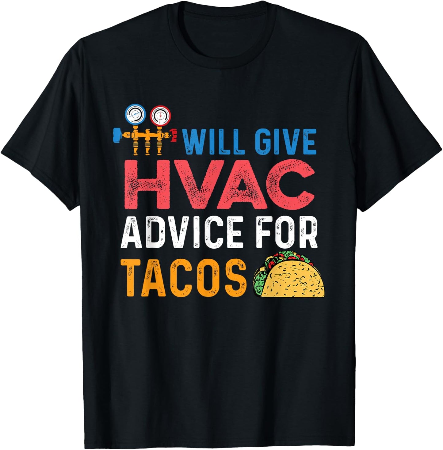 Funny "Will Give HVAC Advice For Tacos" - HVAC Tech T-Shirt - T-Shirt | Black
