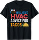 Funny "Will Give HVAC Advice For Tacos" - HVAC Tech T-Shirt - T-Shirt | Black