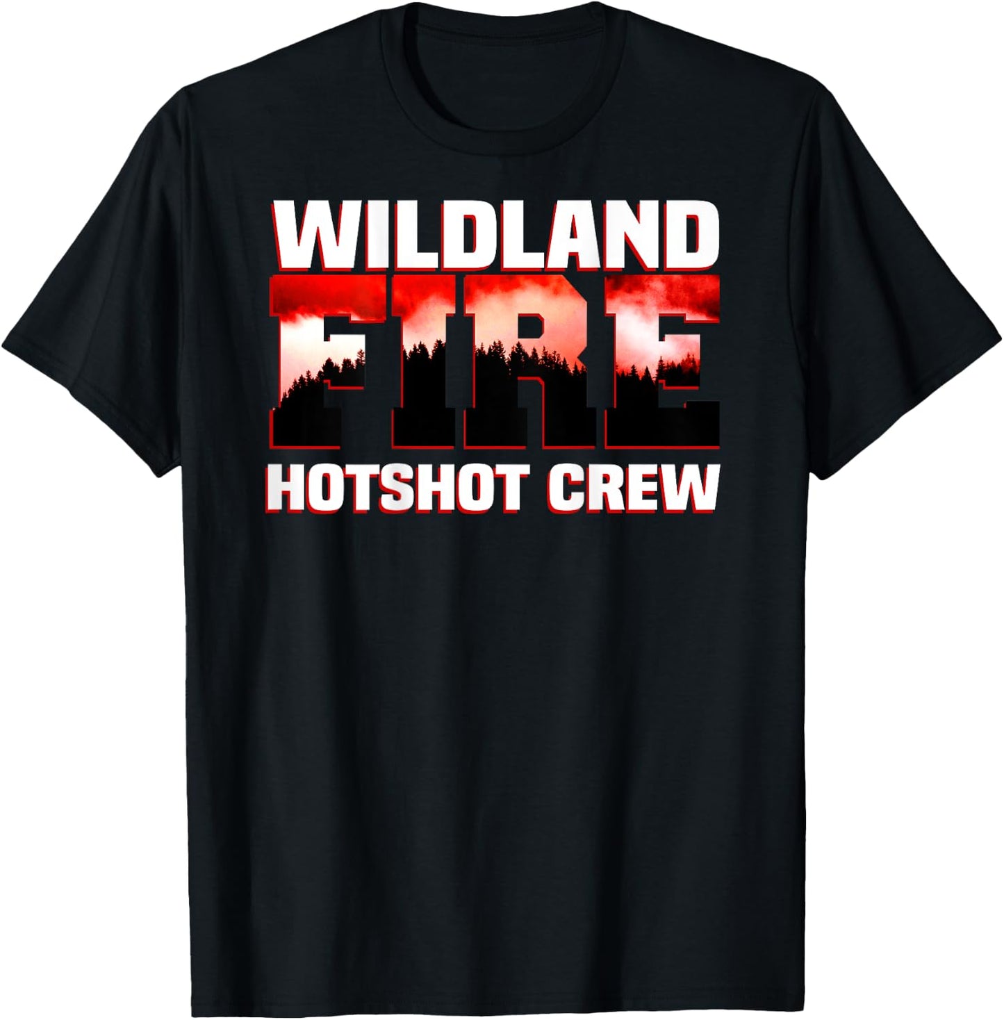 Wildland Hotshot Crew Fire Rescue Department Firefighters T-Shirt - T-Shirt | Black