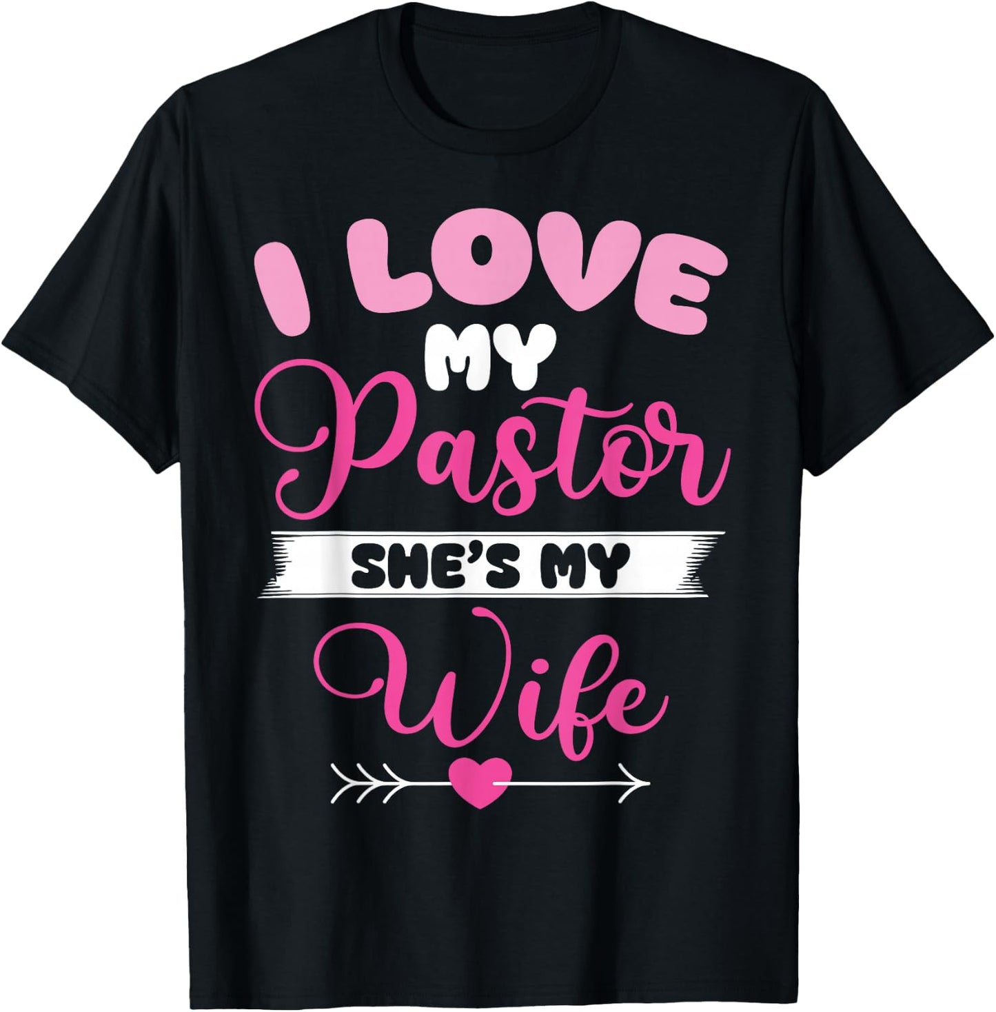 I Love My Pastor She‘s Wife Funny Husband T-Shirt - T-Shirt | Black