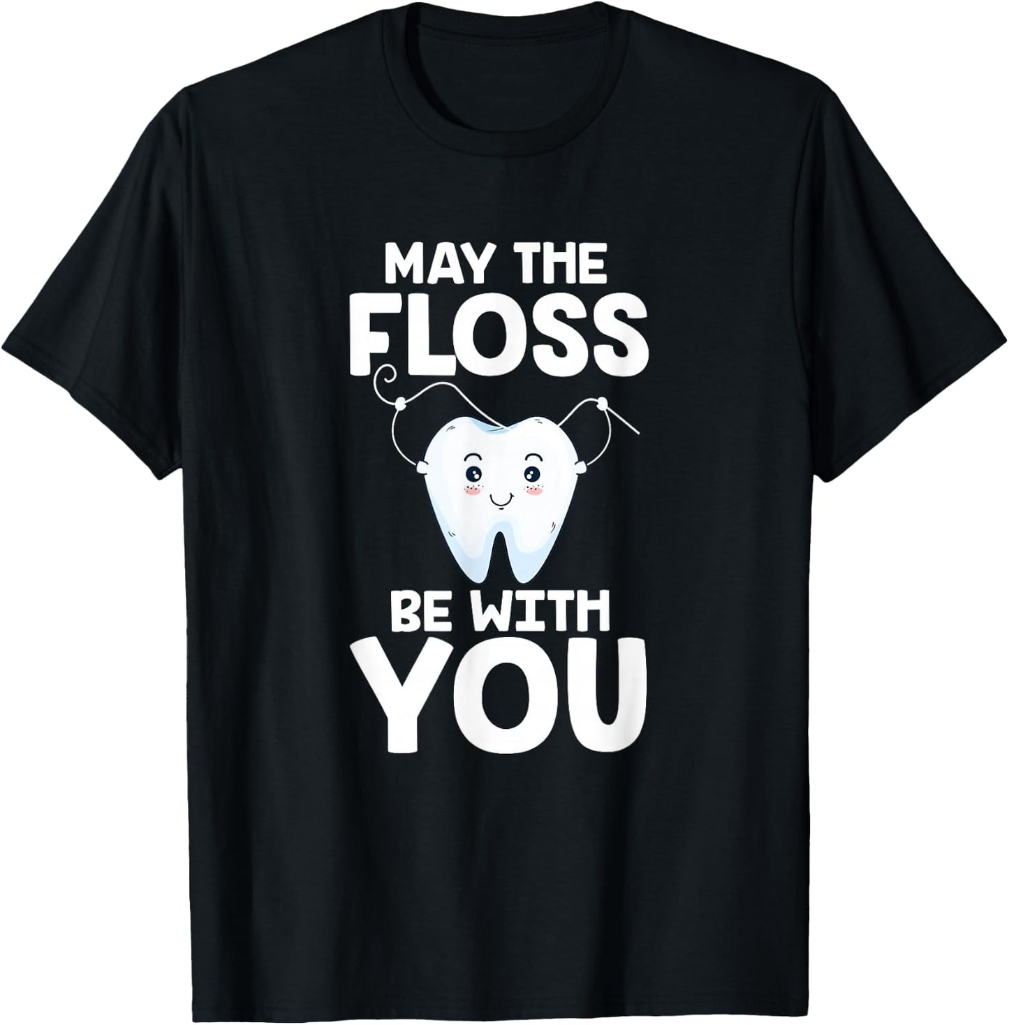May The Floss Be With You Dentist Dental Assistant Hygienist T-Shirt - T-Shirt | Black