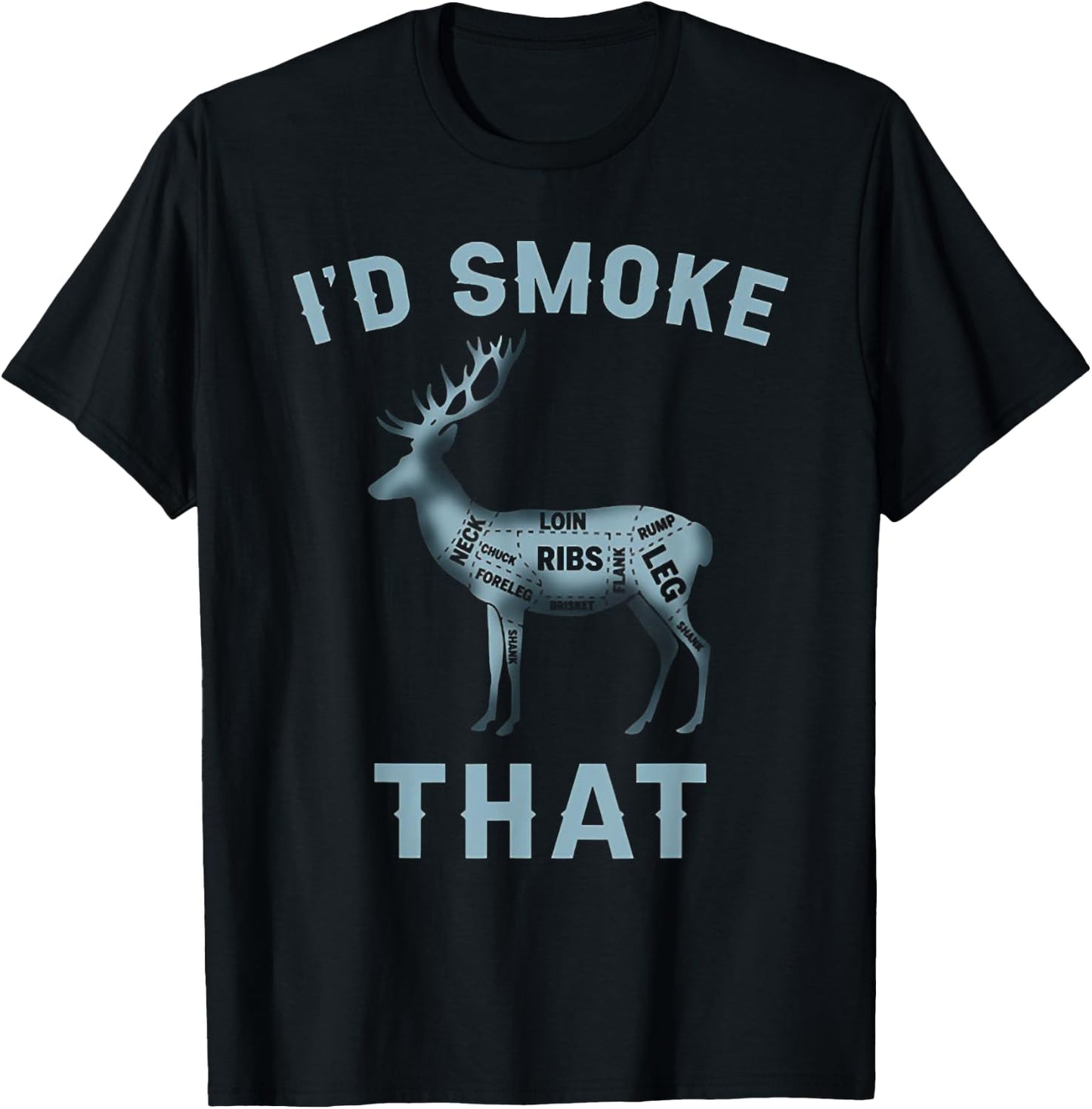 I'd Smoke That Deer BBQ Hunting Lover Xmas T-Shirt - T-Shirt | Black