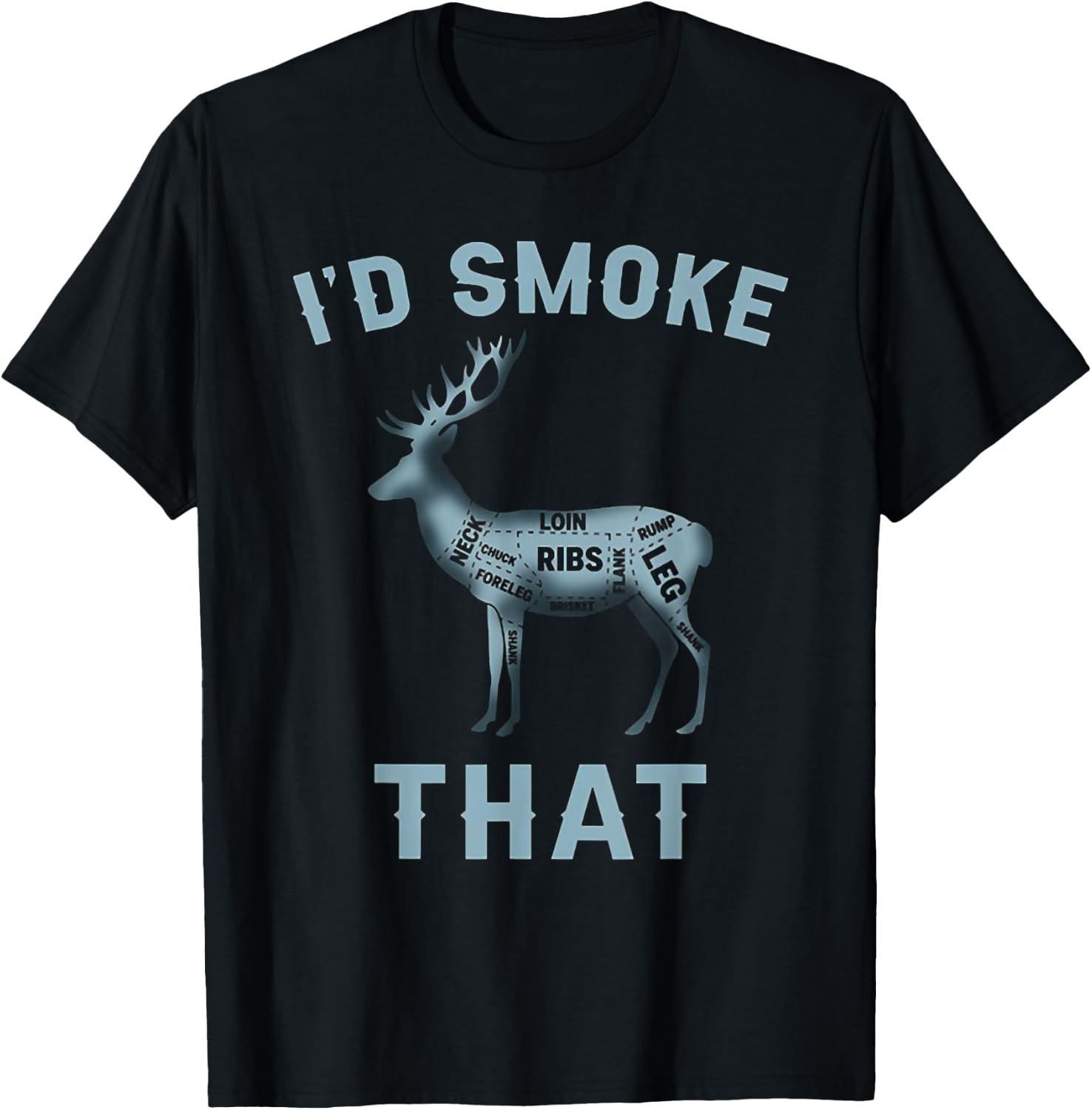I'd Smoke That Deer BBQ Hunting Lover Xmas T-Shirt - T-Shirt | Black