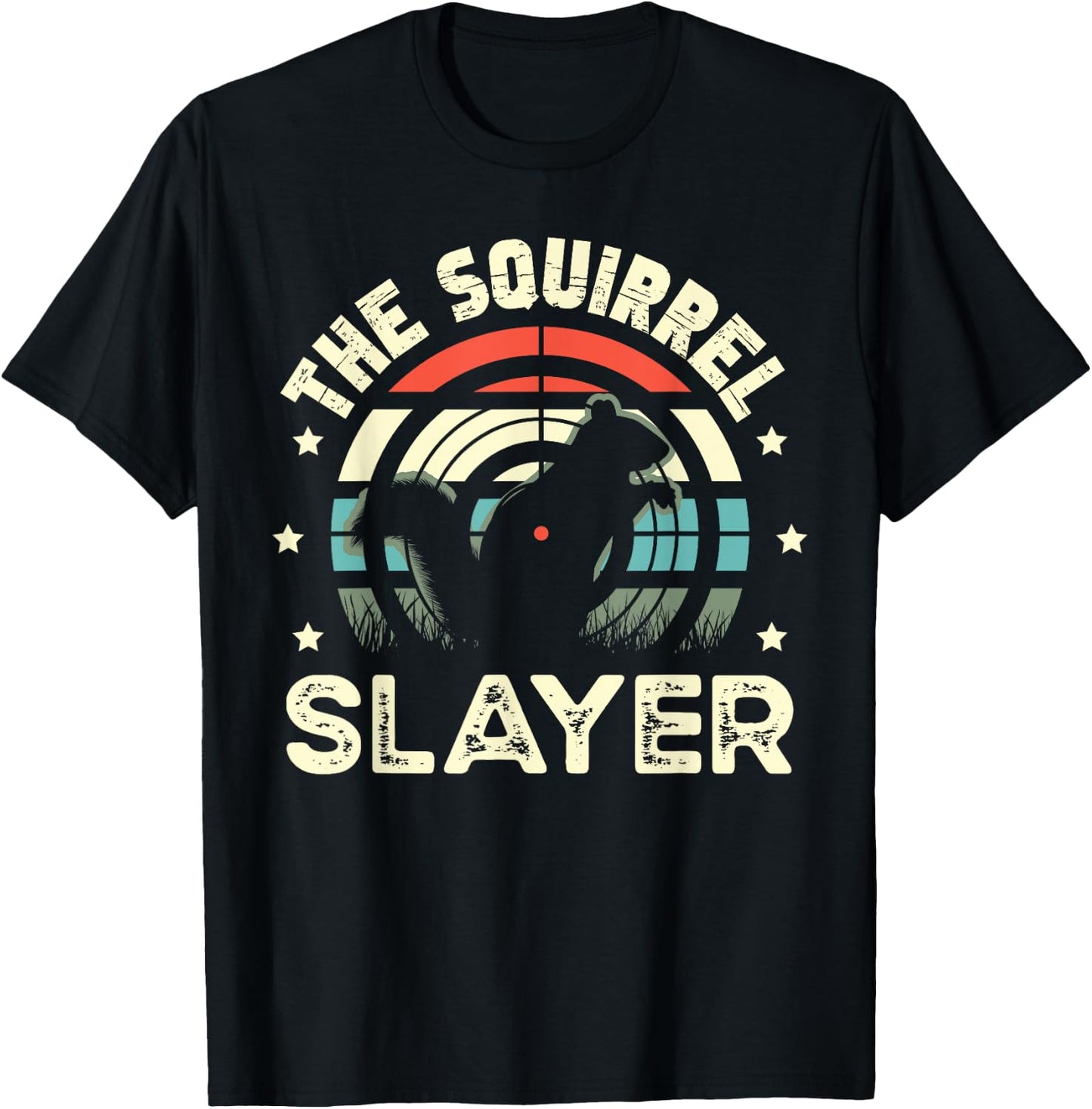 The Squirrel Slayer for a Squirrel Hunter Squirrel Hunting T-Shirt - T-Shirt | Black