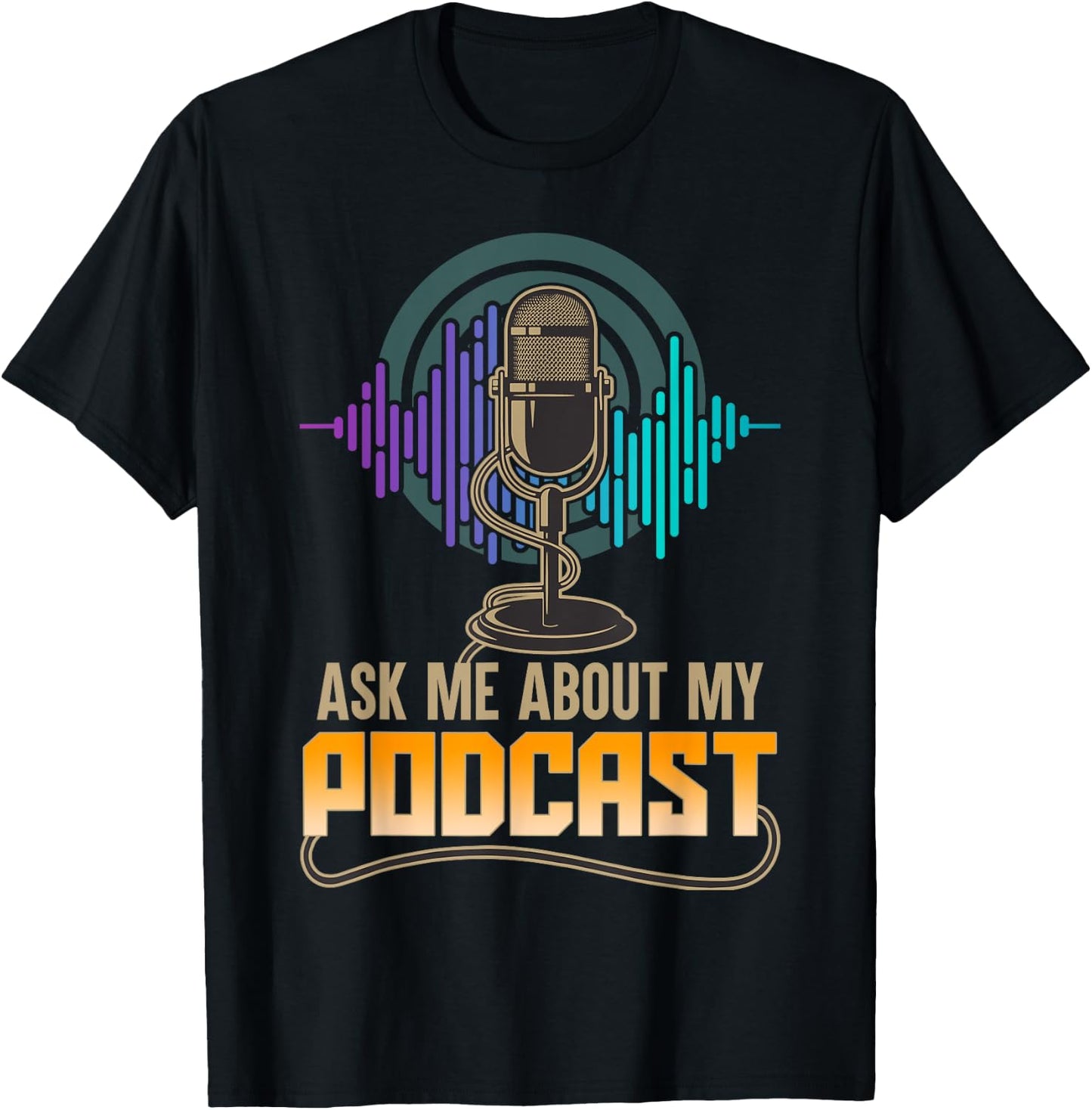 Ask Me About My Podcast Cute Podcasters Gifts T-Shirt - T-Shirt | Black