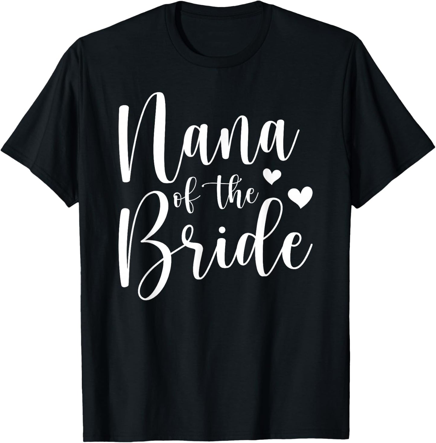 Nana Of The Bride Nana Proud Bride's Nana T-Shirt - T-Shirt | Black