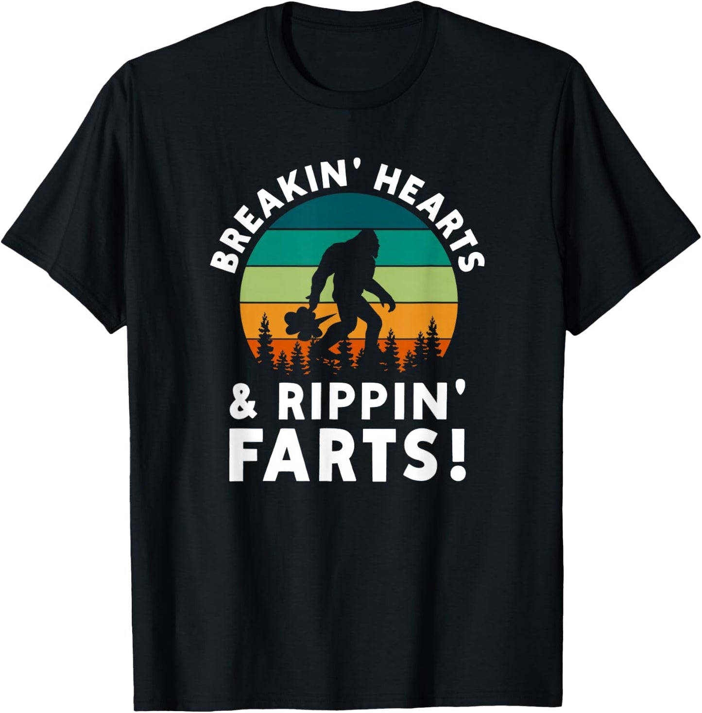 Breakin Hearts Rippin Farts Bigfoot Squatchy Sasquatch T-Shirt - T-Shirt | Black