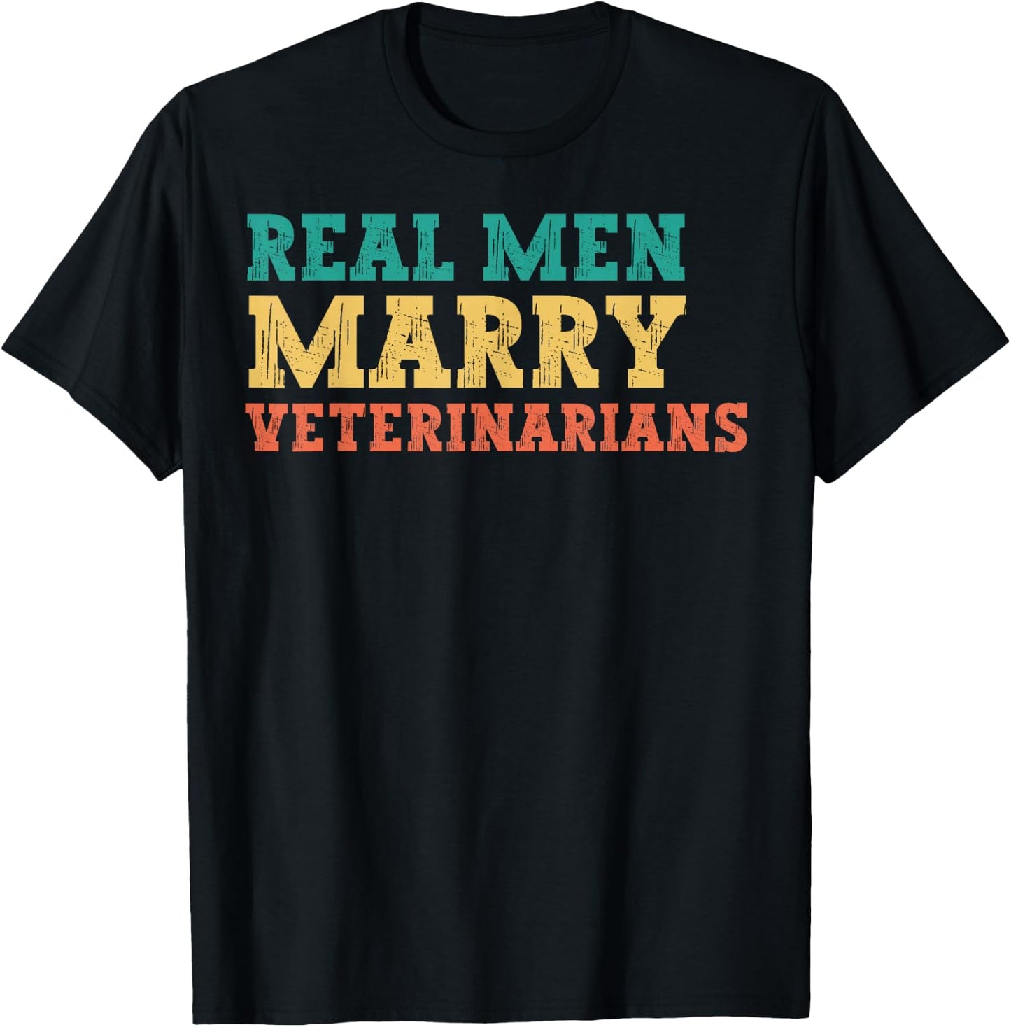 Real Men Marry Veterinarians Engaged Husband Funny Humor T-Shirt - T-Shirt | Black
