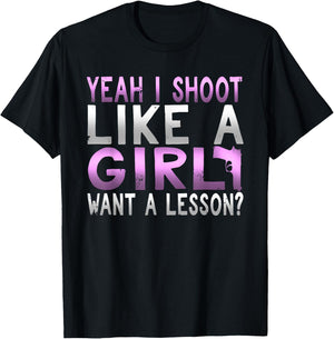 Funny Yeah I Shoot Like A Girl Want A Lesson Hunting T Shirt T-Shirt - T-Shirt | Black