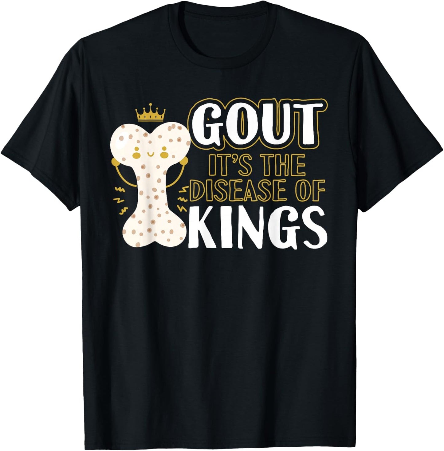 Funny Gout Disease Of Kings Arthritis Rheumatologists T-Shirt - T-Shirt | Black