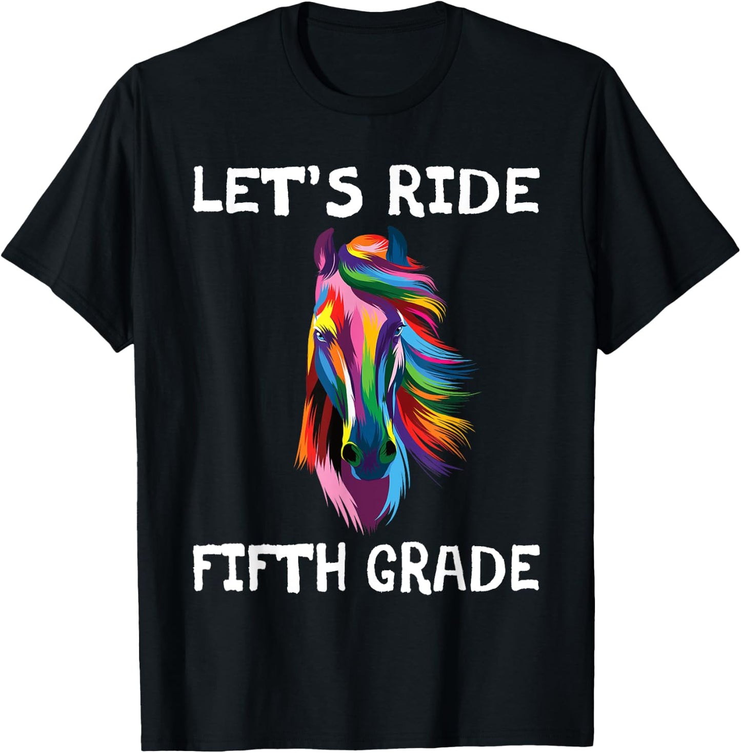 Let's Ride Fifth Grade Back To School Horse Girls T-Shirt - T-Shirt | Black
