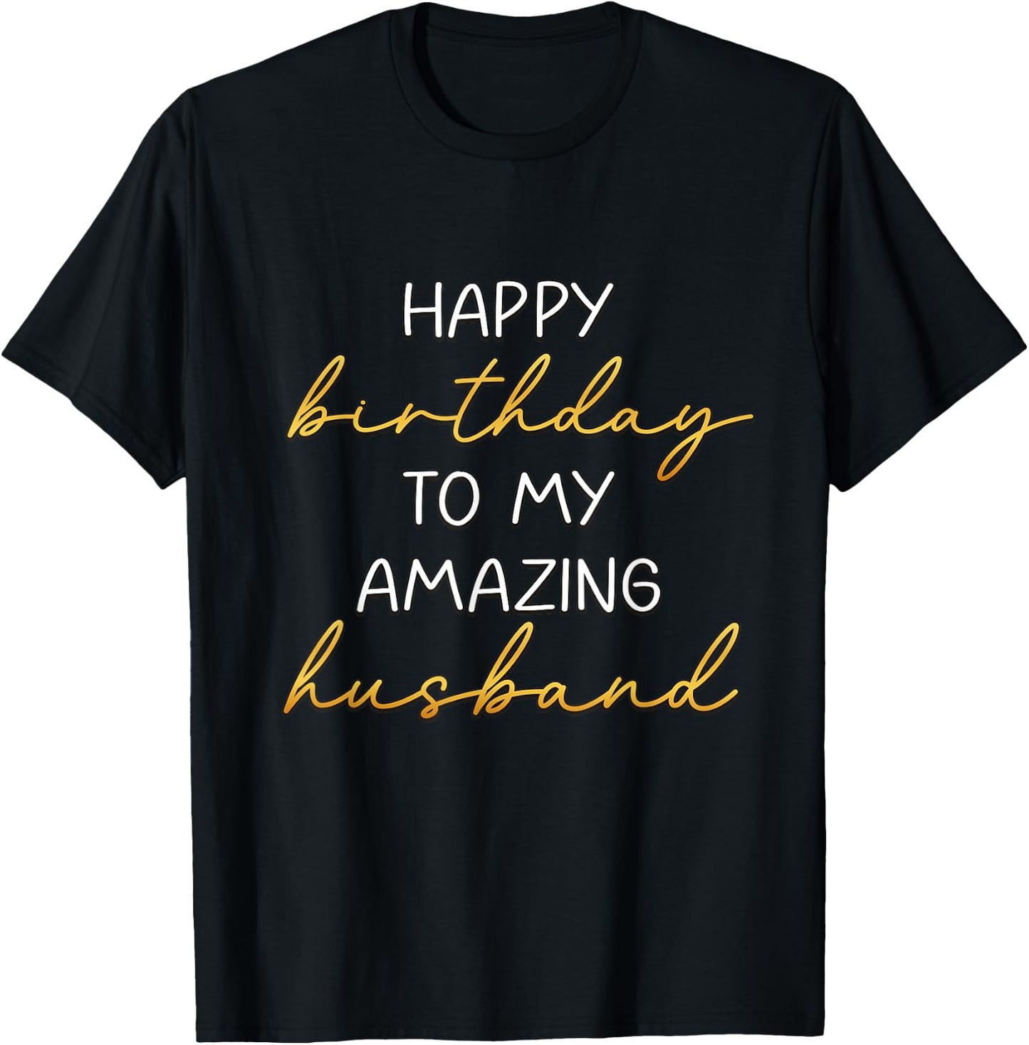 Happy Birthday to My Amazing Husband Bday Party T-Shirt - T-Shirt | Black