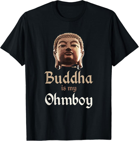 Buddha T Shirt "Buddha is My Ohmboy" Pun Shirts Men & Women T-Shirt - T-Shirt | Black