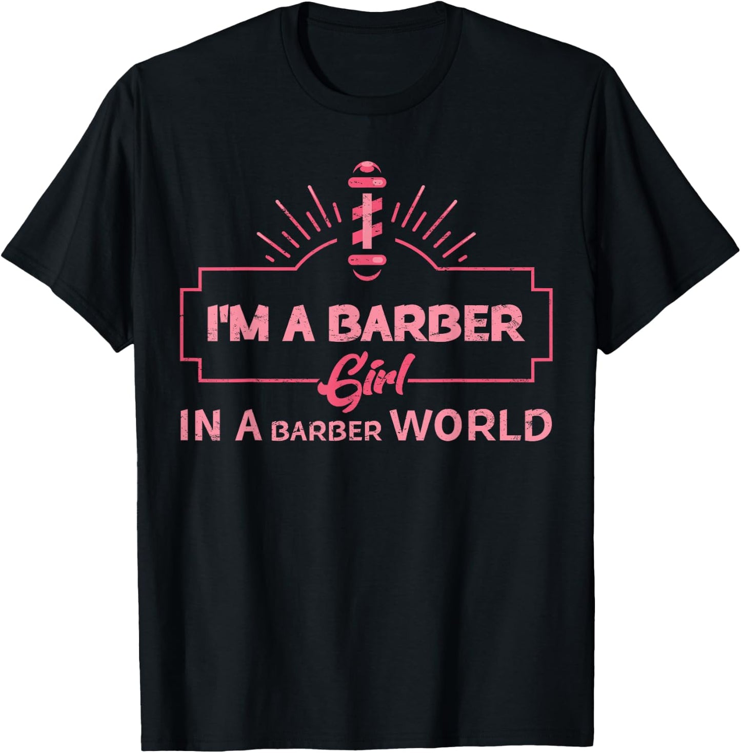 I'm A Barber Girl in The Barber World Female Barber T-Shirt - T-Shirt | Black