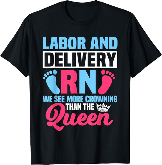 Labor And Delivery Nurse RN We See More Crowning Midwife T-Shirt - T-Shirt | Black