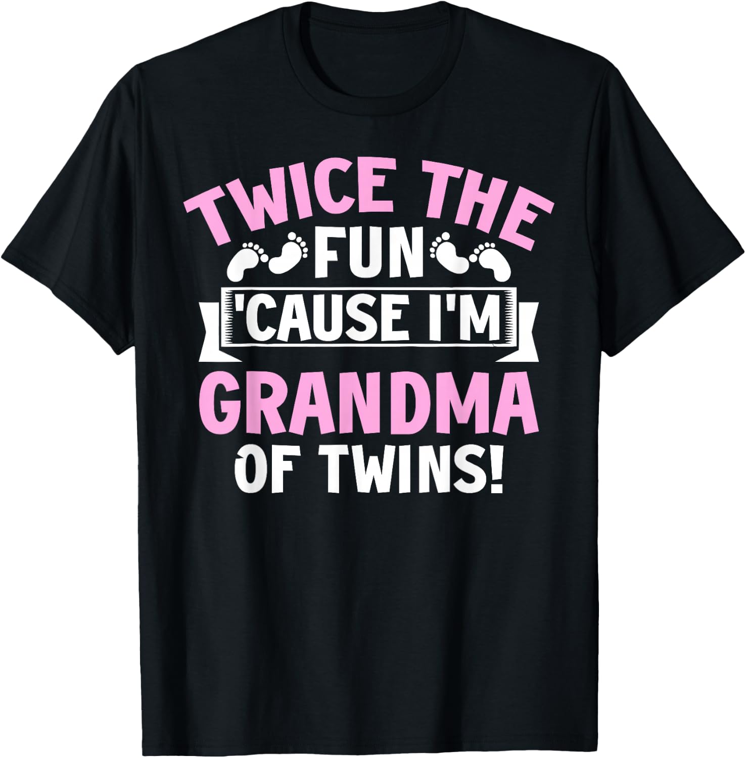 Twice the Fun Cause I'm Grandma of Twins Twin Grandma T-Shirt - T-Shirt | Black
