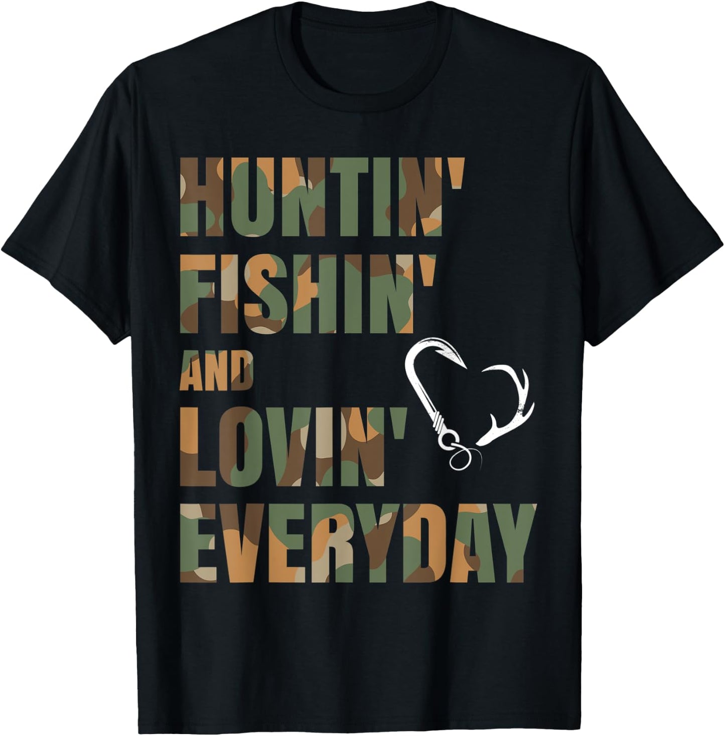 Hunting Fishing Loving Everyday T-Shirt - T-Shirt | Black