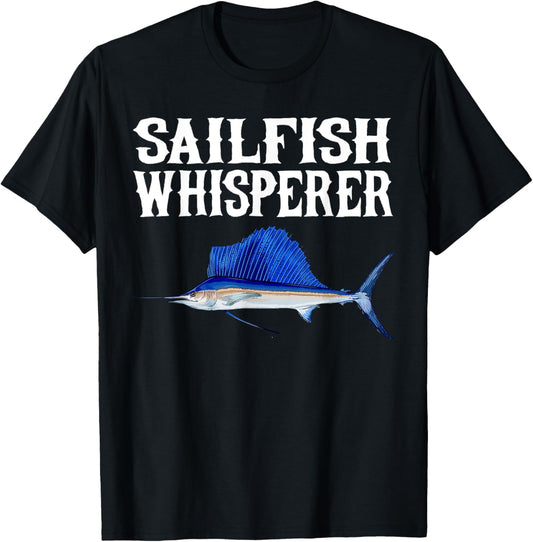 Sailfish Whisperer Funny Fish Lover T-Shirt - T-Shirt | Black