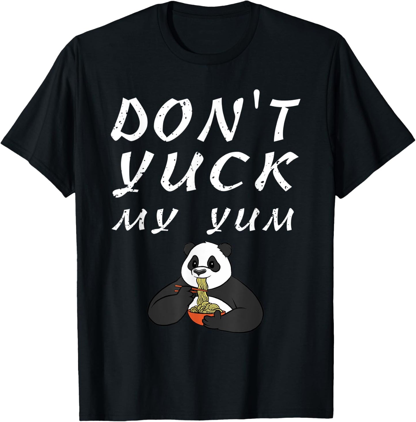 Funny Don't Yuck My Yum Fat Panda Noodle T-Shirt - T-Shirt | Black