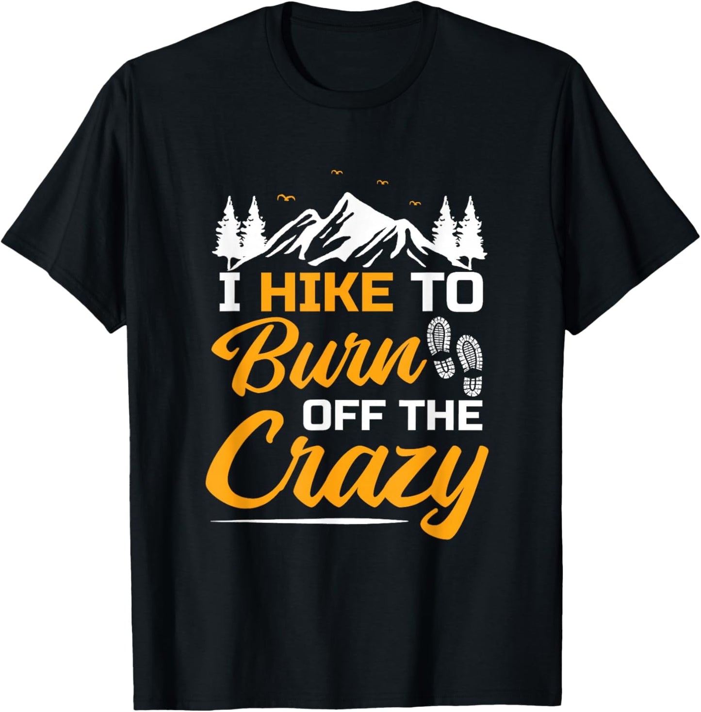 Lustige Wanderer Geschenke Wandersprche I Hike To Burn Off The Crazy Funny Hiking T-Shirt - T-Shirt | Black