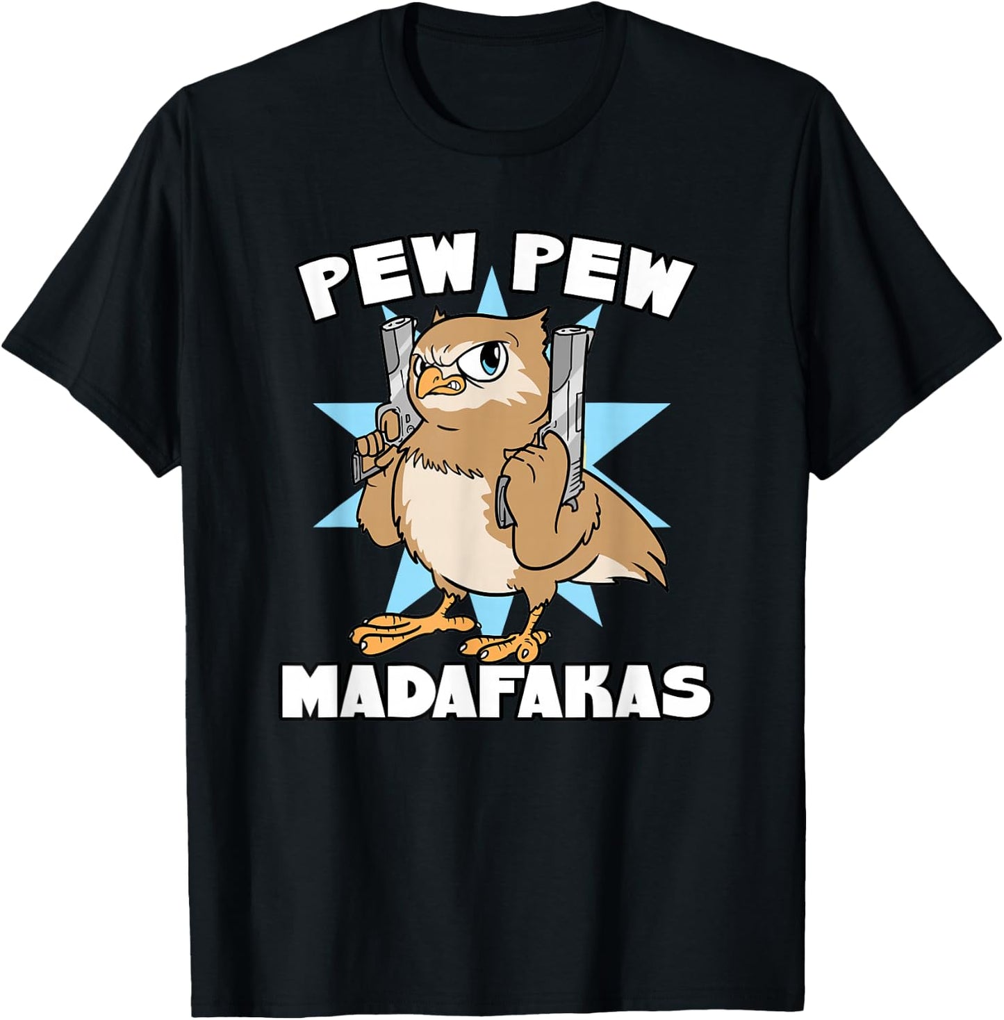 Crazy Owl With Pistol Pew Pew Madafakas T-Shirt - T-Shirt | Black