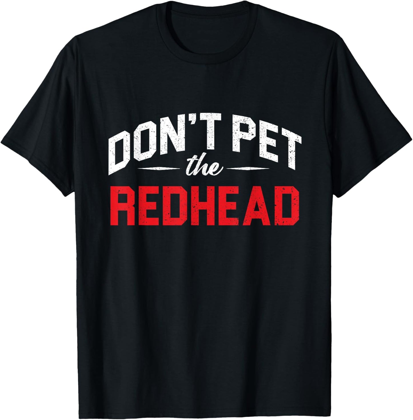 Funny Don´t Pet Redhead Ginger Orange Hair Irish Red Head T-Shirt - T-Shirt | Black