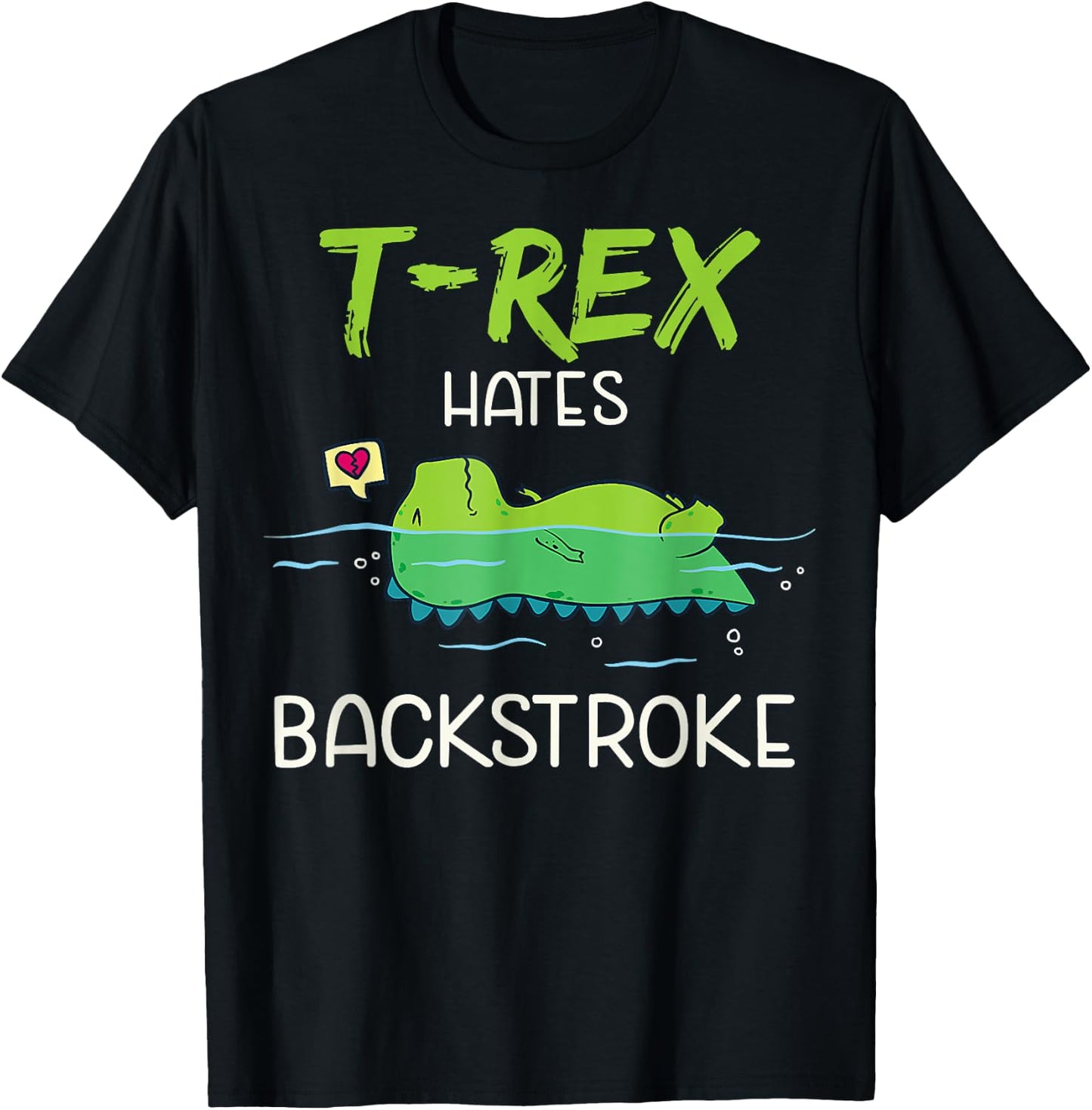 T.Rex Hates Backstroke Funny Swimming D.inosaur Gift T-Shirt - T-Shirt | Black