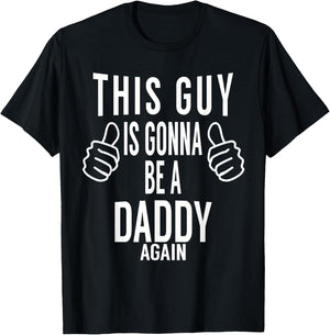 This Guy Is Gonna Be A Daddy Again Shirt - Dad Announcement T-Shirt - T-Shirt | Black