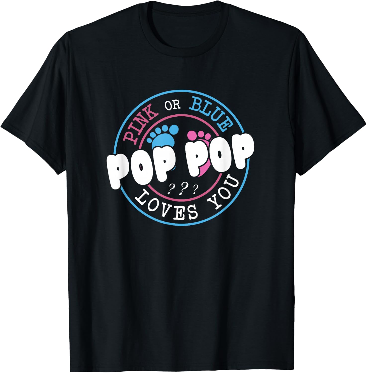 Pink Or Blue Pop Pop Loves You Baby Gender Reveal Party T-Shirt - T-Shirt | Black