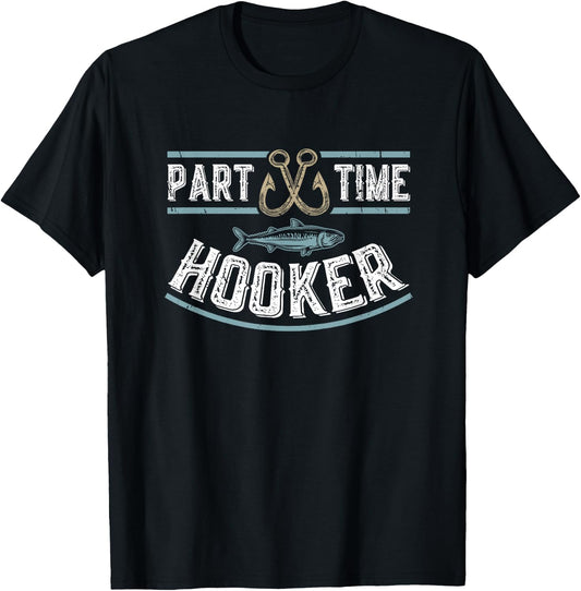 Part Time Hooker | Fishing T-Shirt - T-Shirt | Black