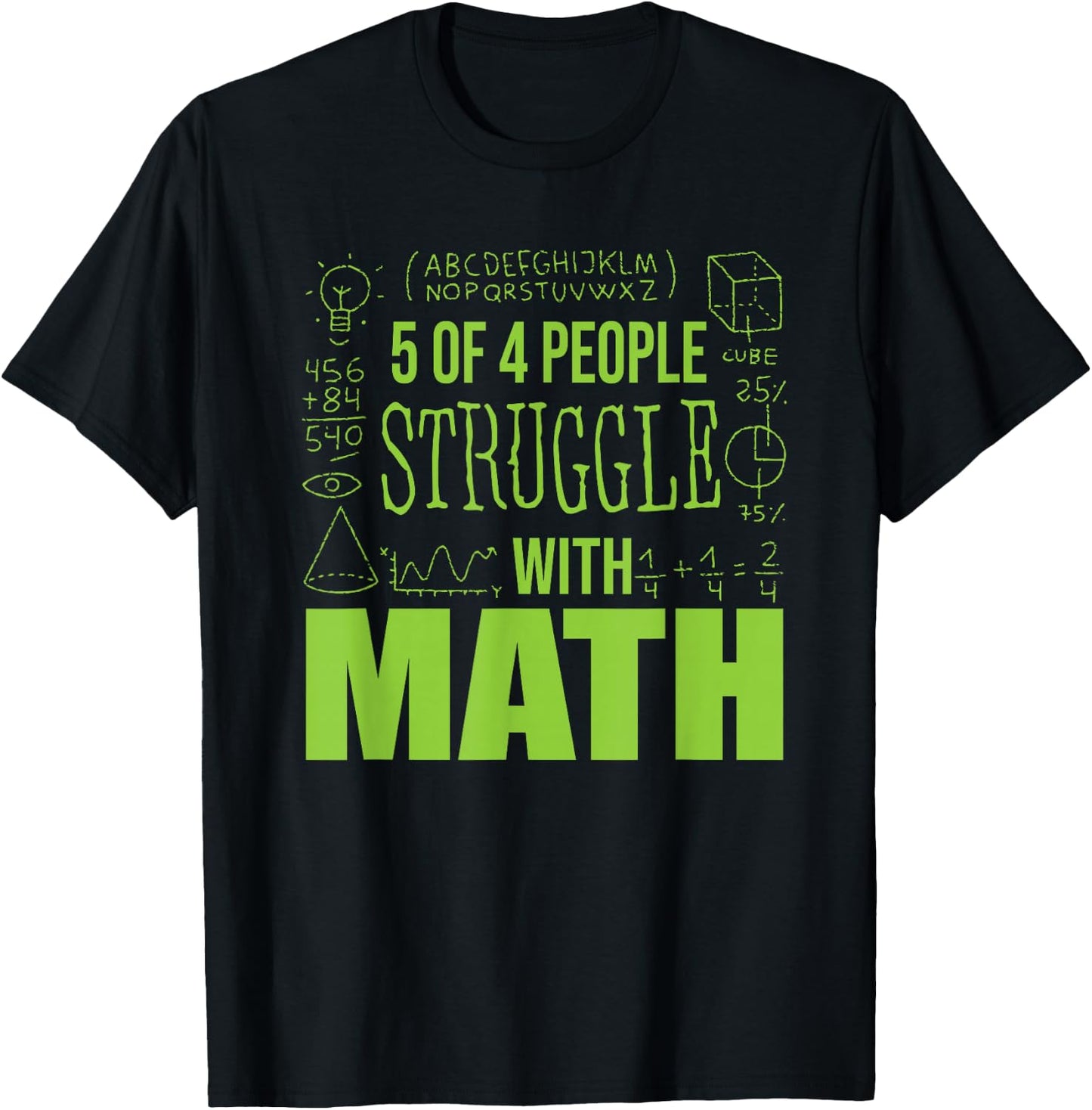 5 out of 4 People Struggle With Math T-Shirt - T-Shirt | Black