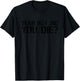 Yeah But Did You Die? Military Veteran But Did You Die T-Shirt - T-Shirt | Black