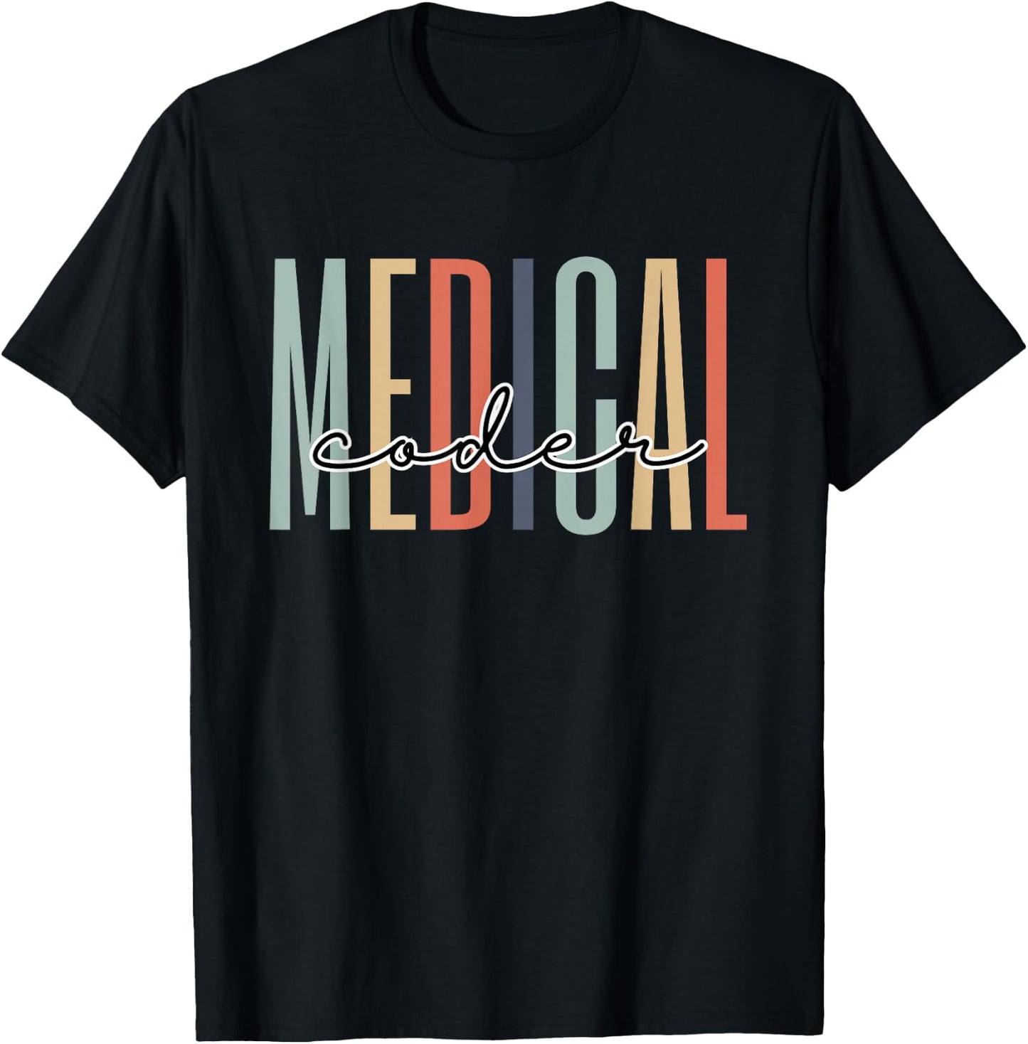 Medical Coder Healthcare Worker Appreciation Graduation T-Shirt - T-Shirt | Black