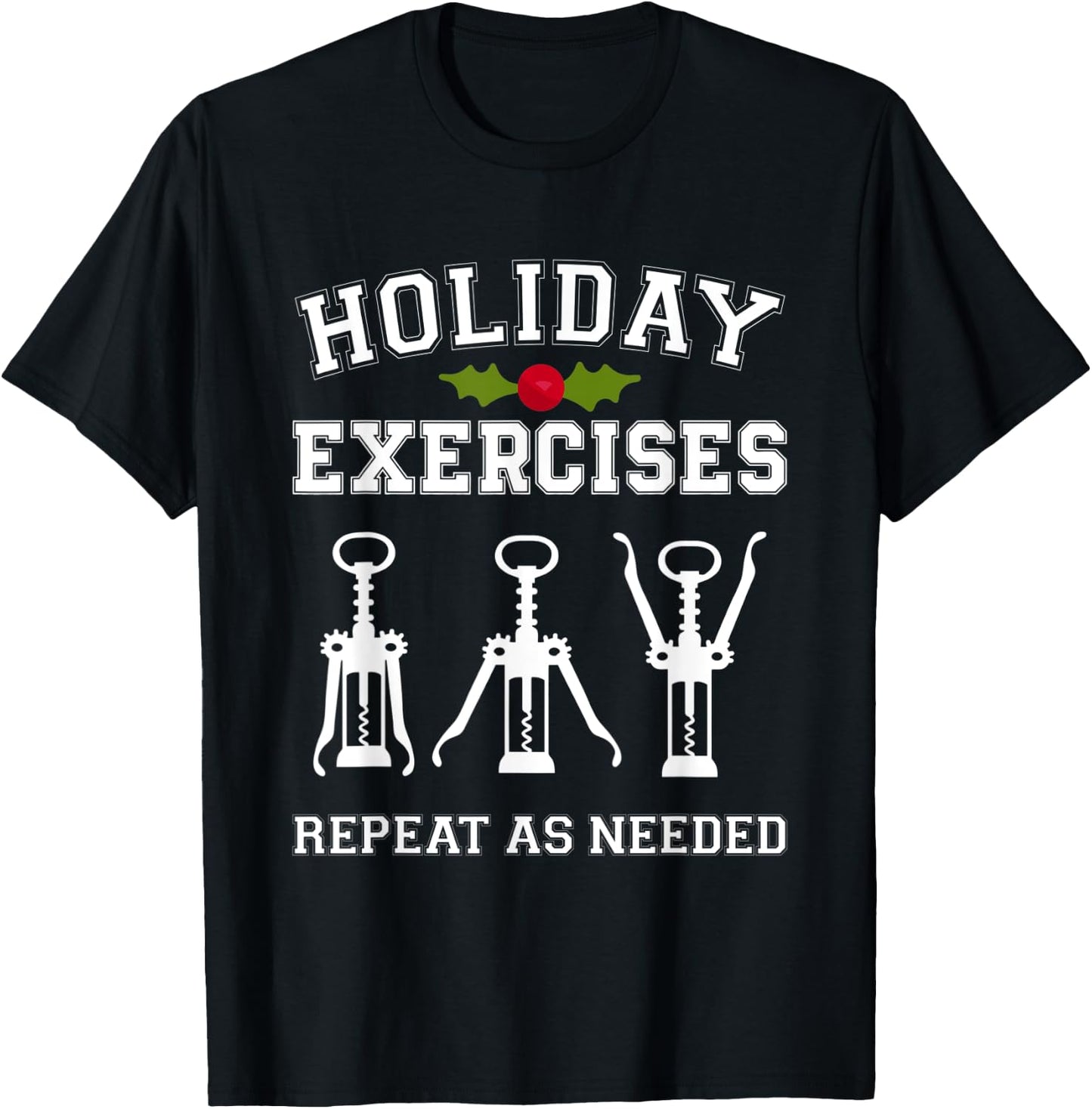 Holiday Exercies Repeat As Needed Apparel T-Shirt - T-Shirt | Black