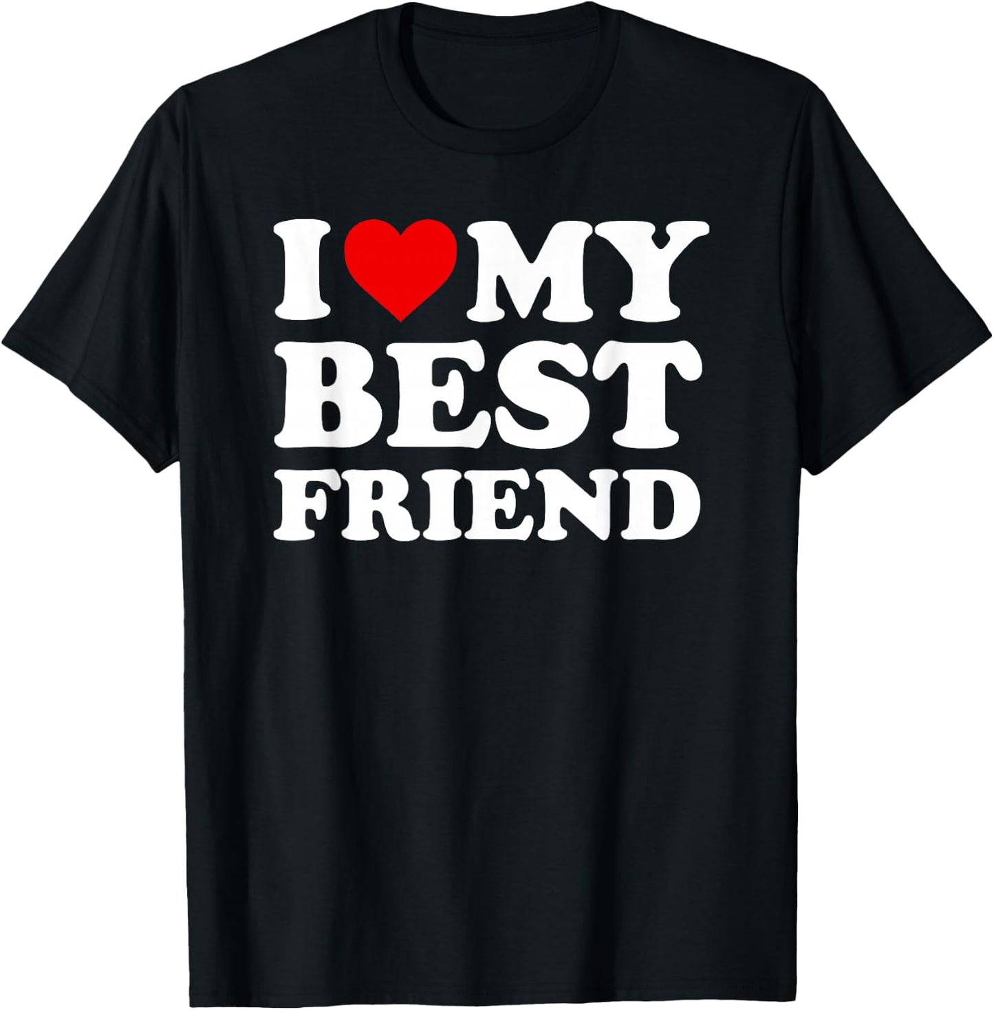 I Love My Best Friend - Heart BFF T-Shirt - T-Shirt | Black