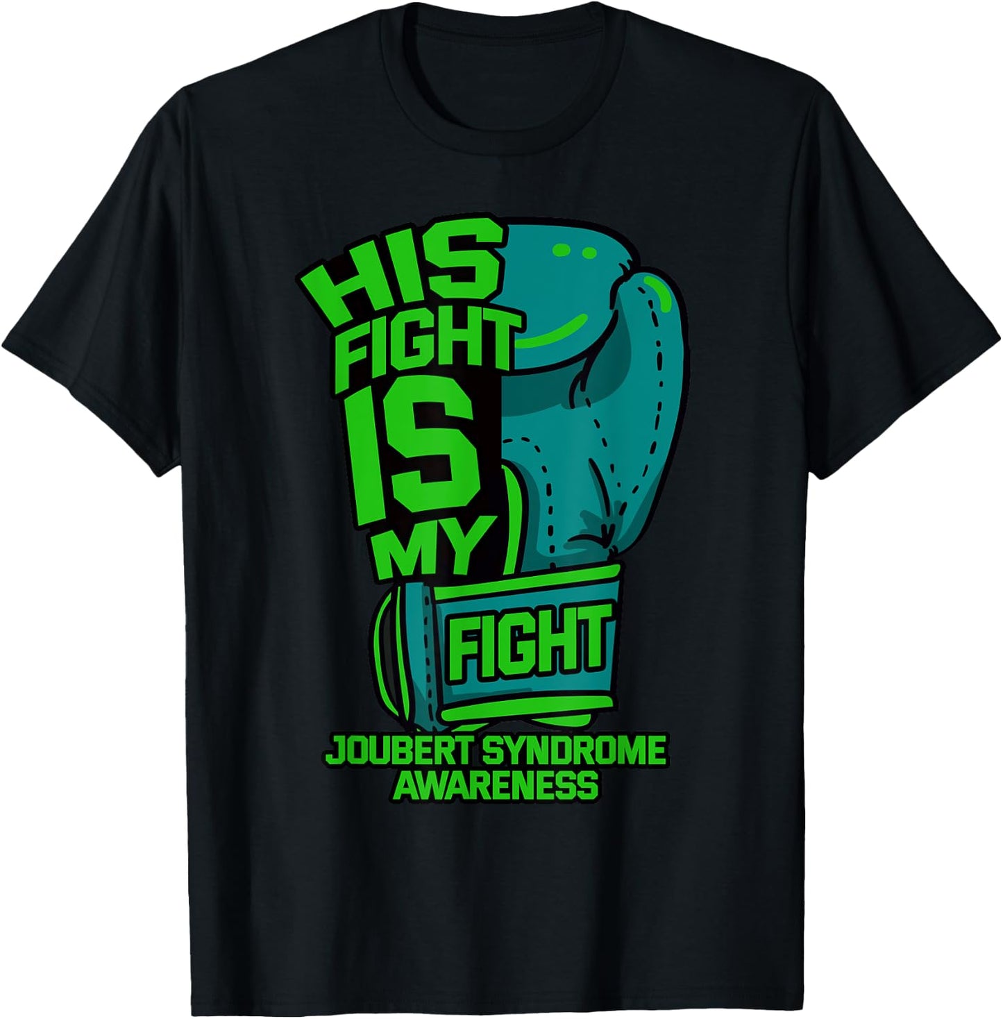 His Fight Is My Fight Joubert Syndrome Awareness Patient T-Shirt - T-Shirt | Black