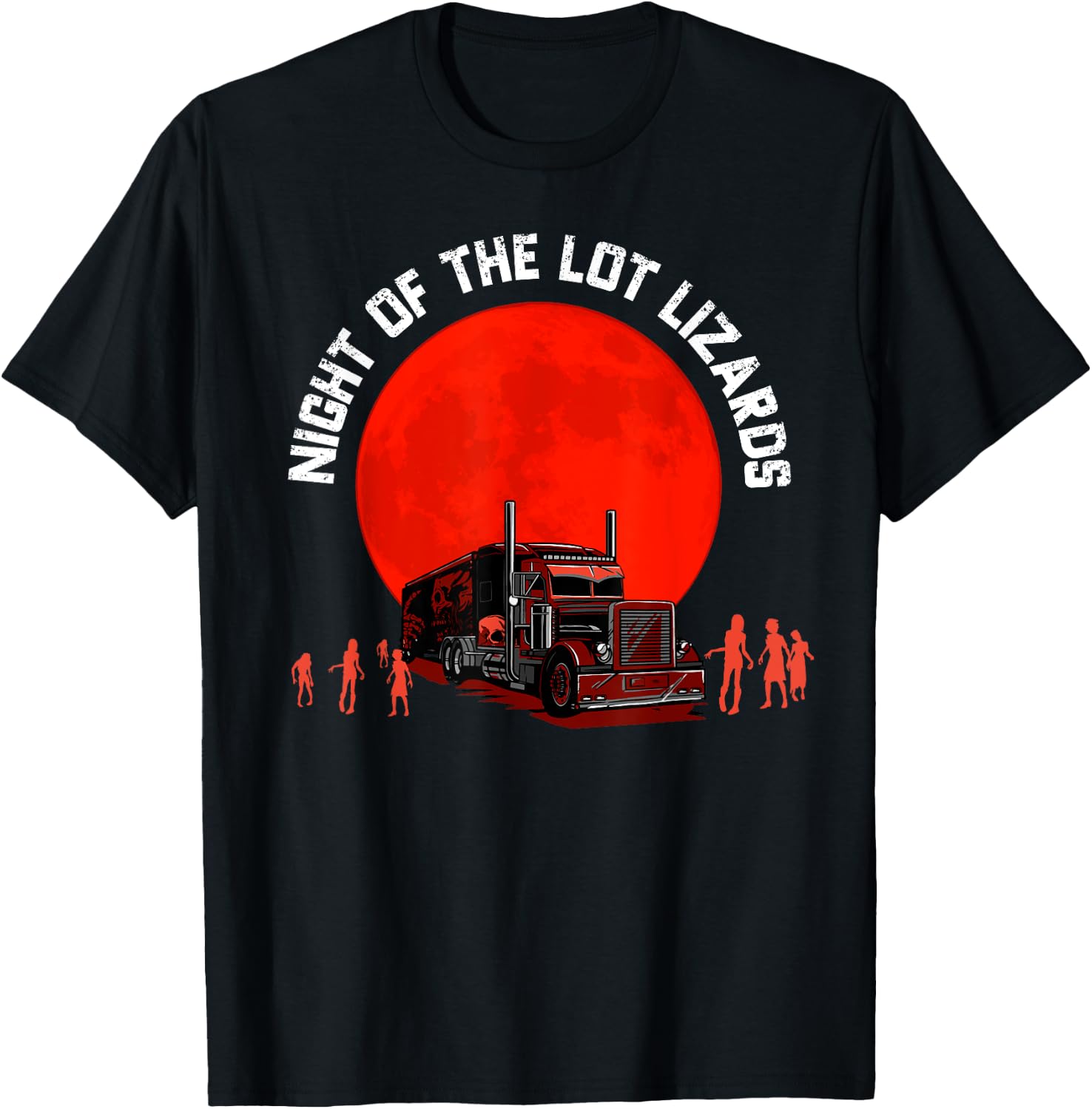 Night Of The Lot Lizards Funny Zombie Trucker Halloween T-Shirt - T-Shirt | Black