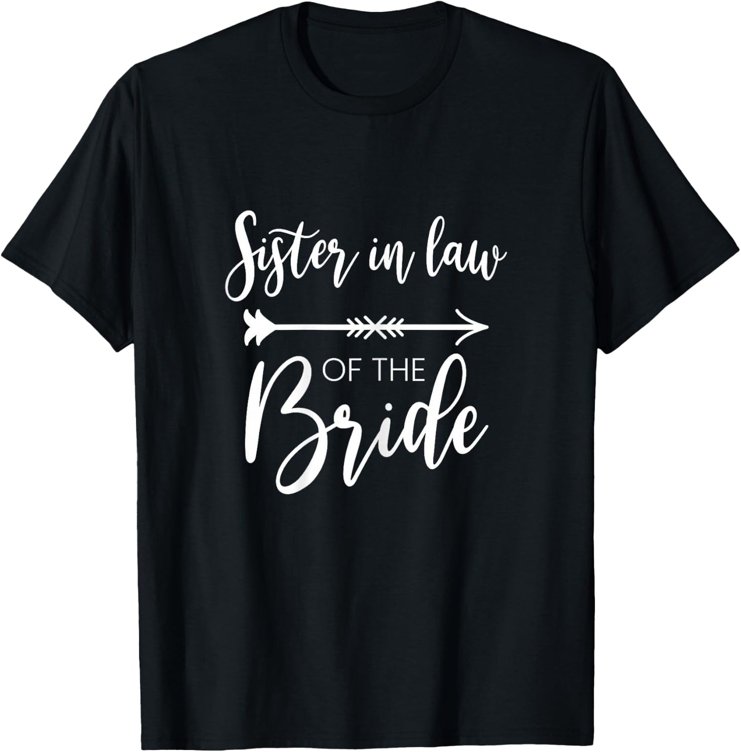 Sister in Law of The Bride Sister in Law T-Shirt - T-Shirt | Black