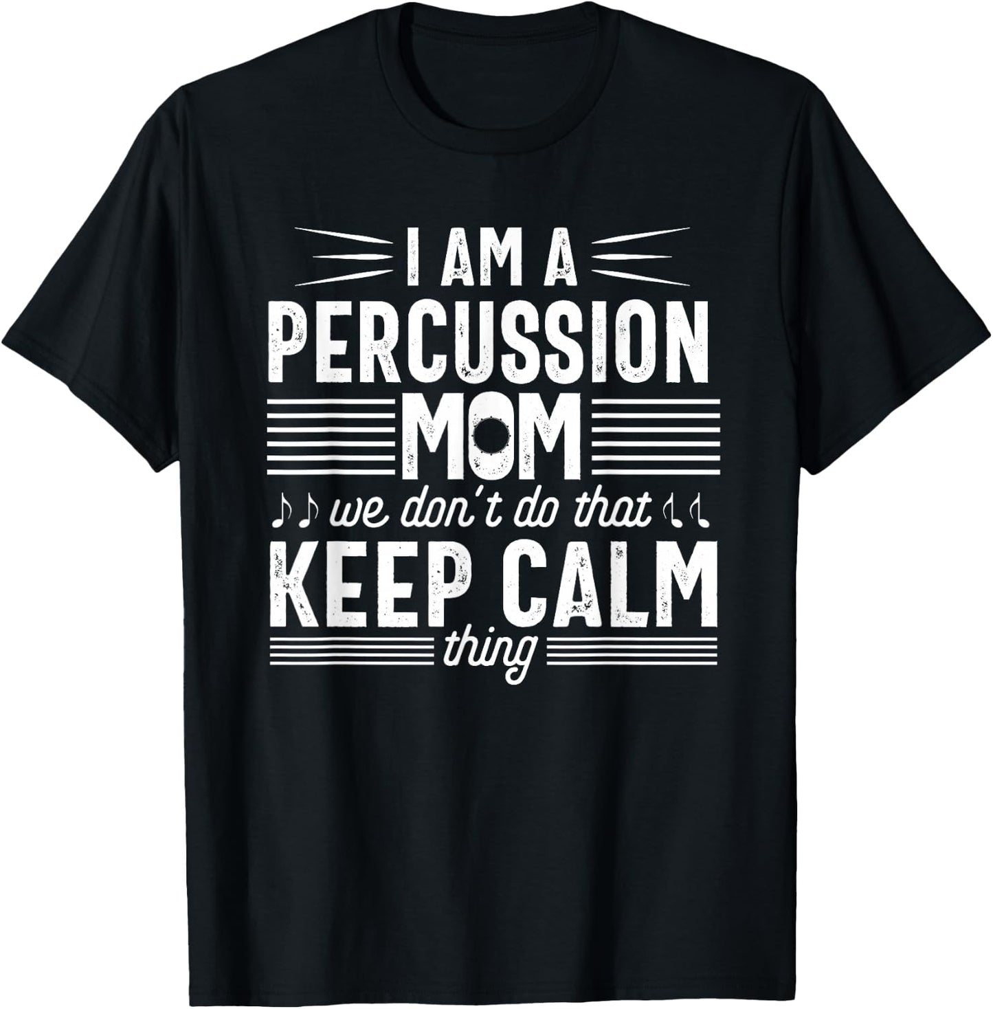 Percussion Player Mom Funny Calm Marching Band Parents T-Shirt - T-Shirt | Black