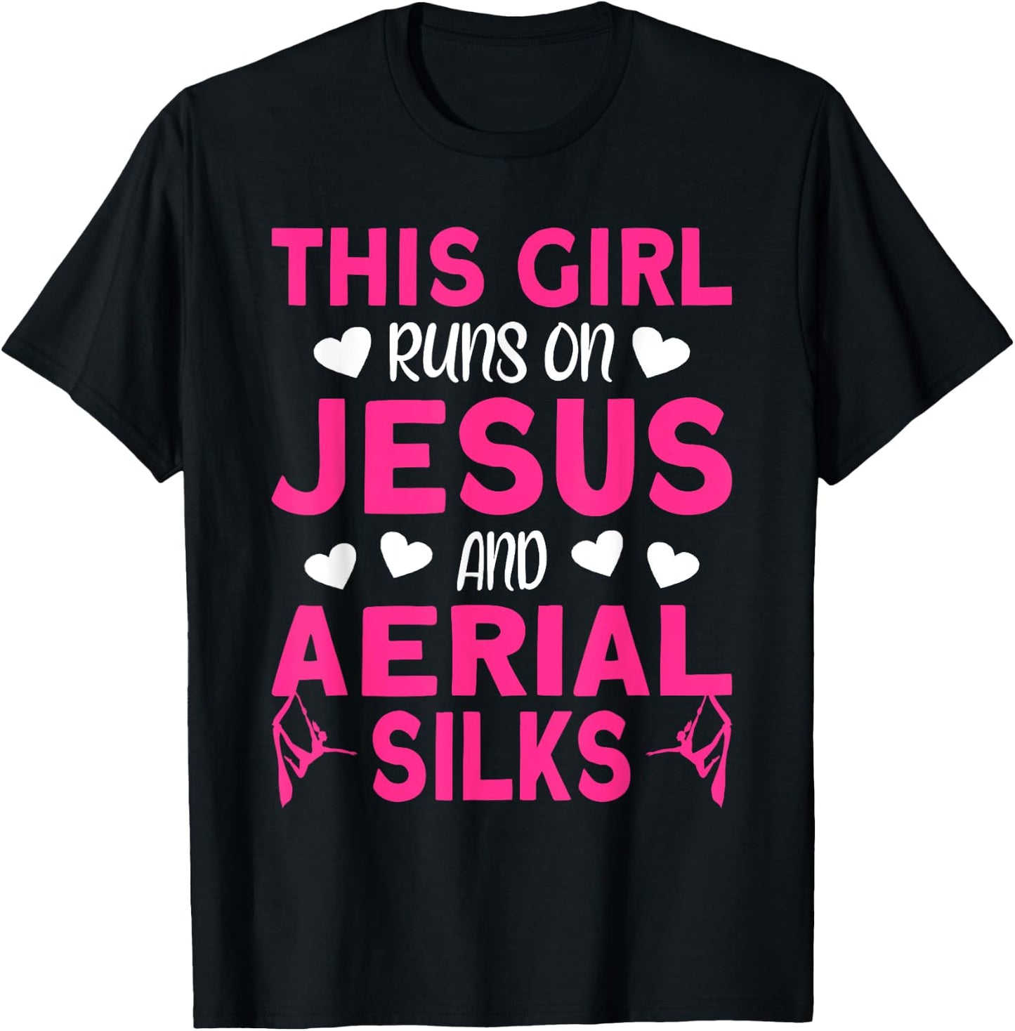 Aerialist This Girl runs on Jesus and Aerial Silks T-Shirt - T-Shirt | Black