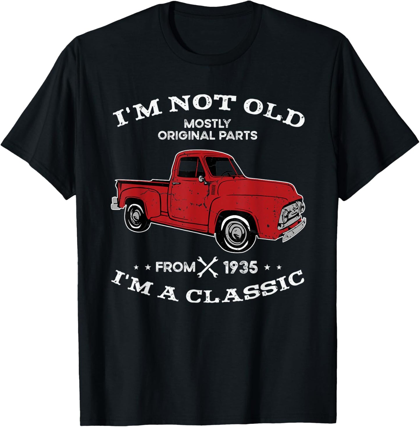 I'm not old I'm classic Truck car since 1935 limited edition T-Shirt - T-Shirt | Black