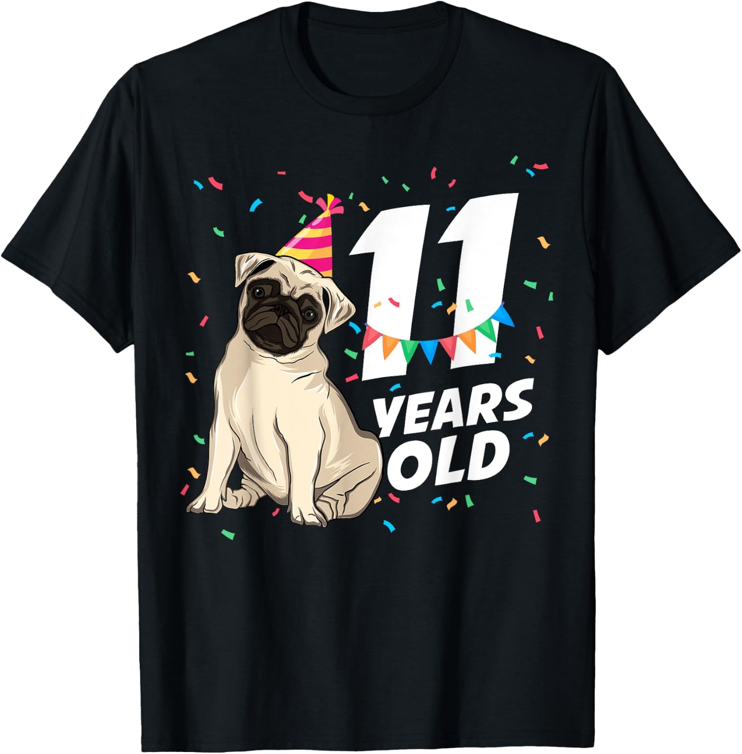 11 Years Old Birthday Funny Pet Pug Dog Lover Party Birthday Men Women Kids T-Shirt - T-Shirt | Black