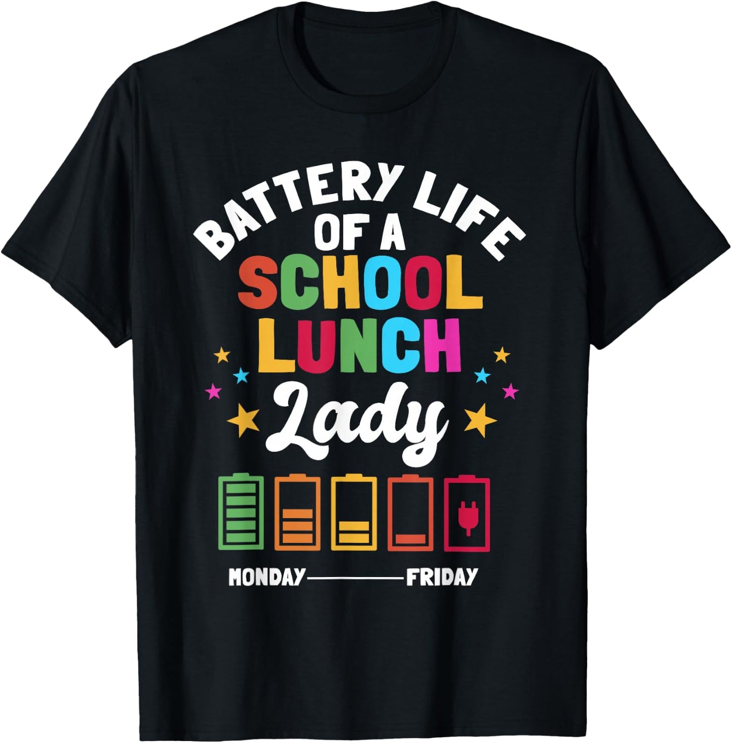 Battery Life Of A School Lunch Lady Cafeteria Worker T-Shirt - T-Shirt | Black