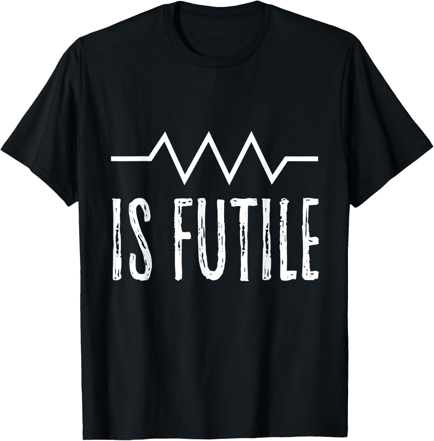 Is Futile Funny Electrician Joke Electrical Wiring Quote Fun T-Shirt - T-Shirt | Black