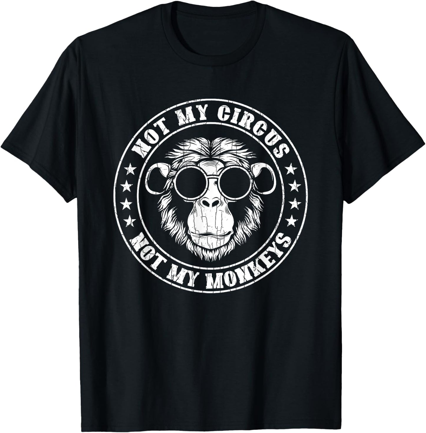 Not My Circus Monkeys Funny Monkey Animal Lover Graphic T-Shirt - T-Shirt | Black