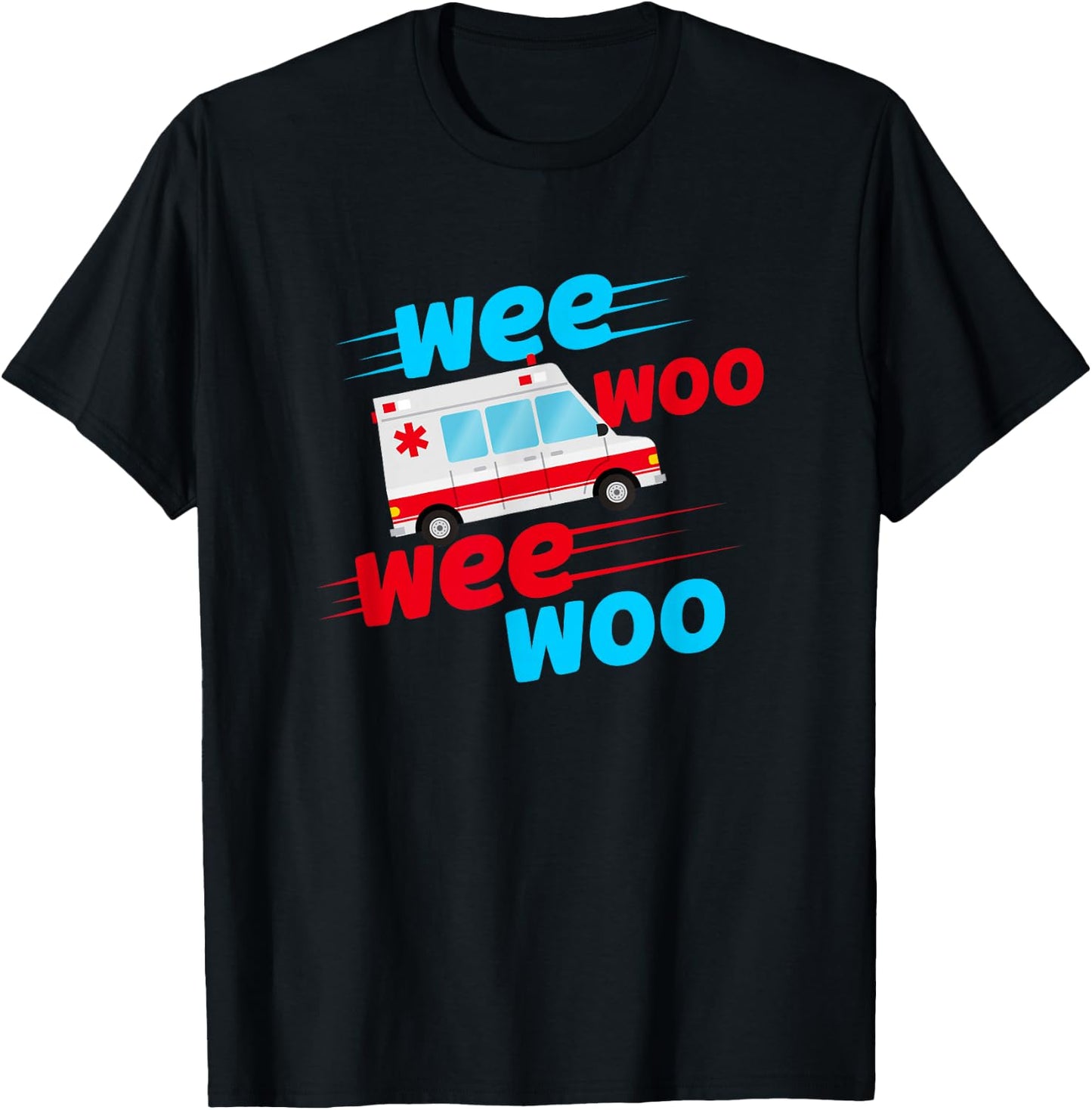 Wee Woo Wee Woo Ambulance Technician Paramedic EMT T-Shirt - T-Shirt | Black