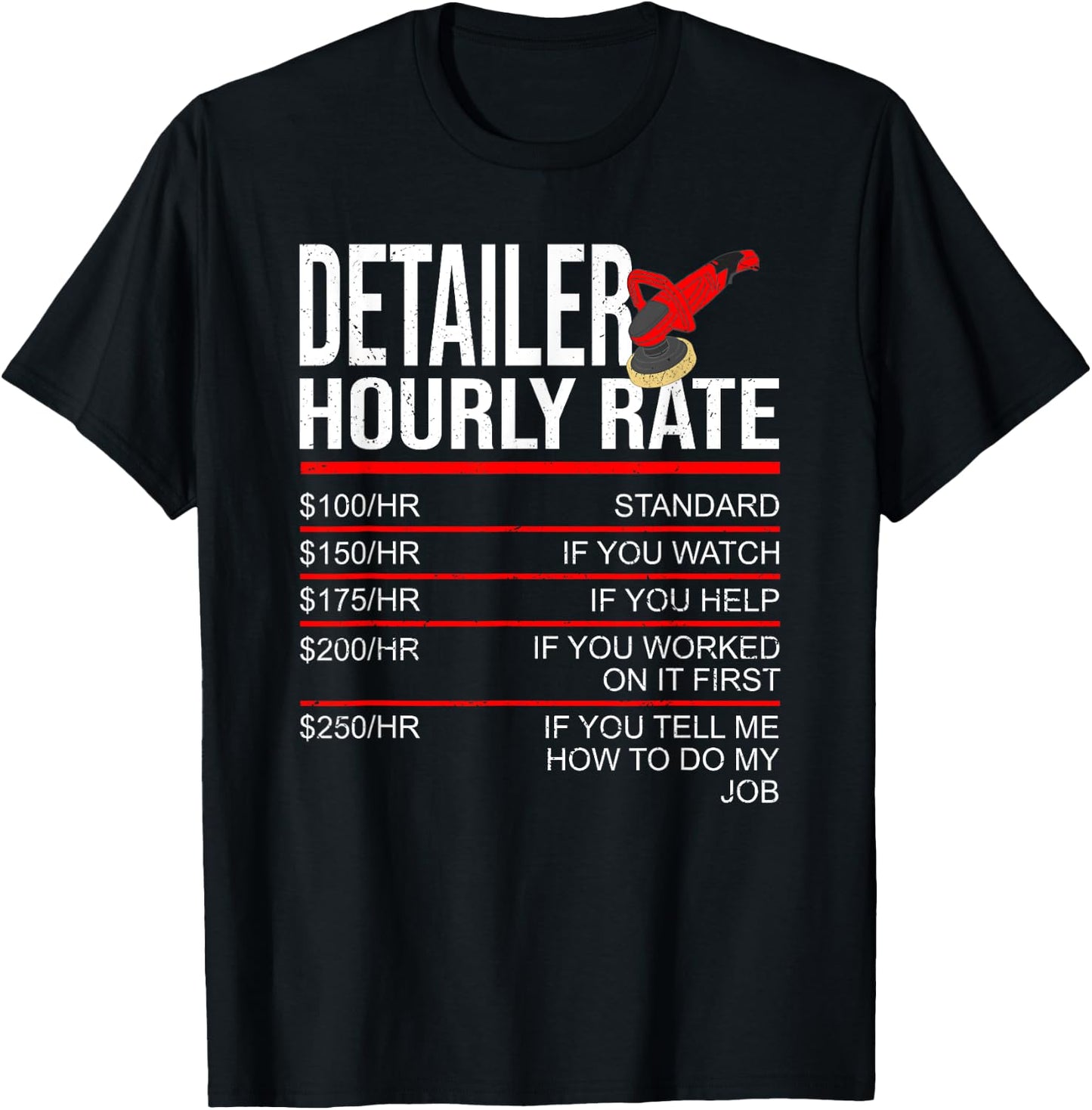 Detailer Hourly Rate Auto Detailer for Car Detailing T-Shirt - T-Shirt | Black