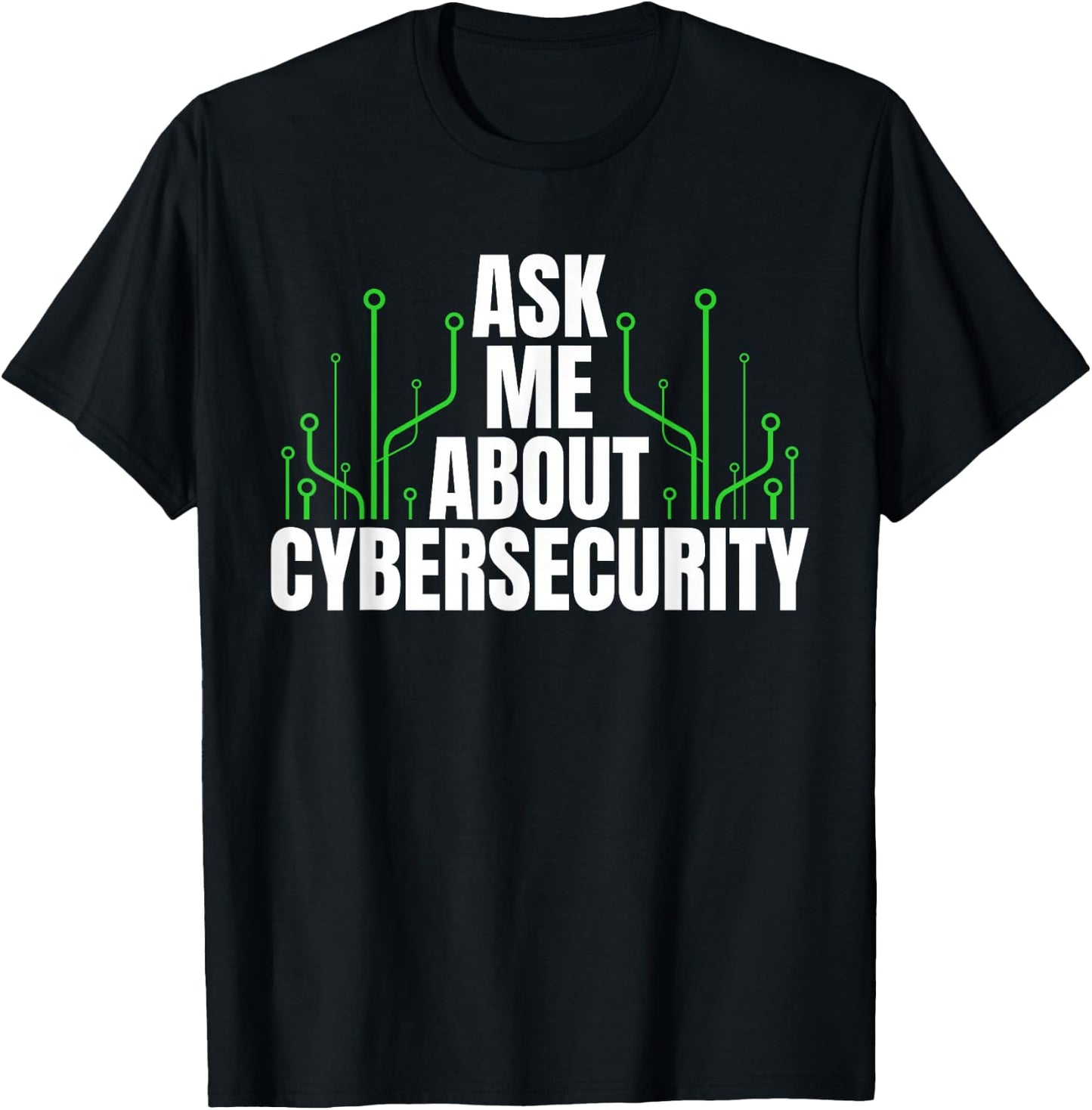Ask Me About Cyber Security T-Shirt - T-Shirt | Black