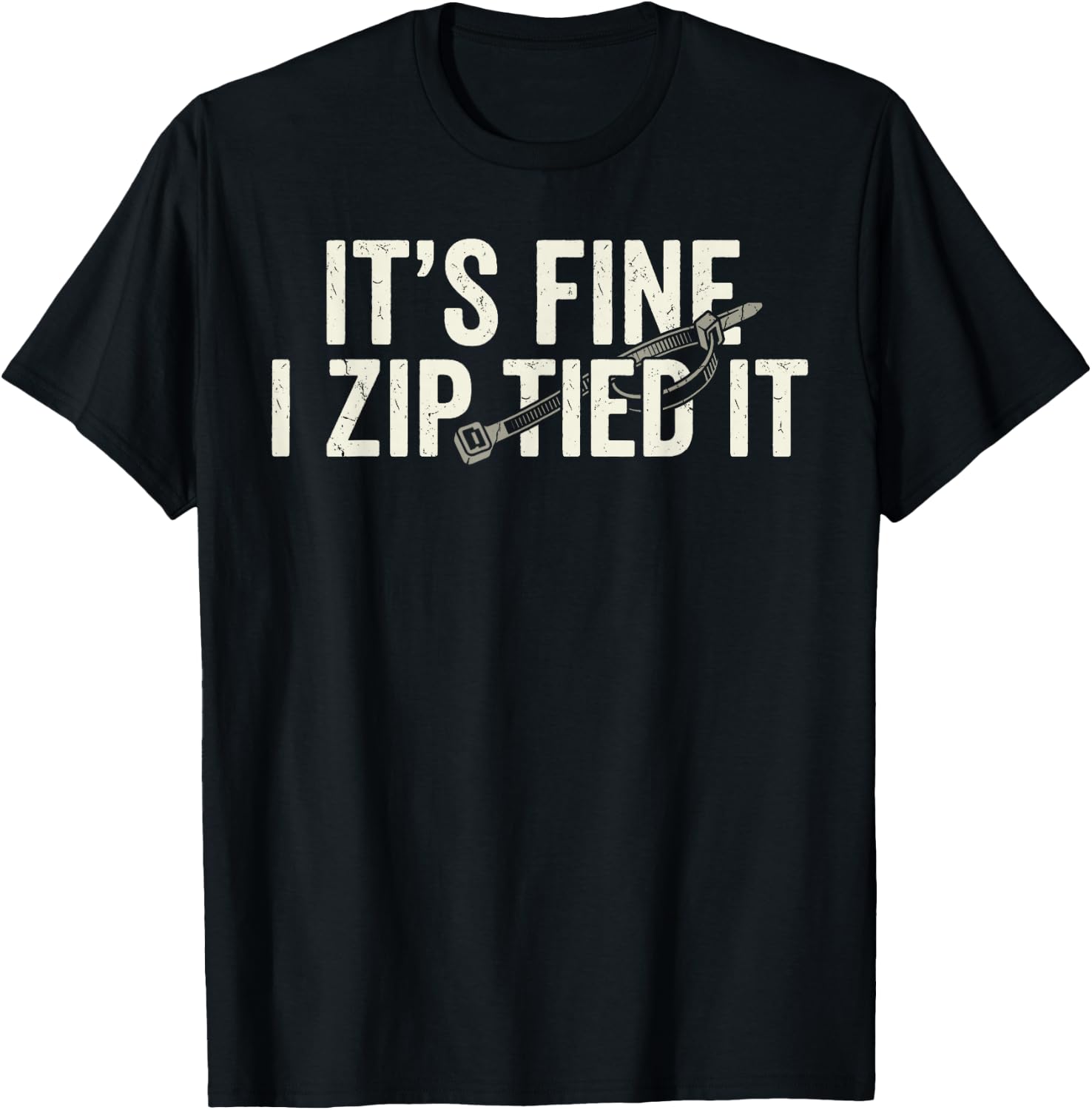 It's Fine I Zip Tied It Funny Mechanic Car Father's Day T-Shirt - T-Shirt | Black
